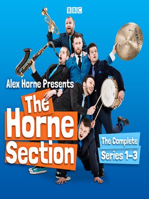 cover image of Alex Horne Presents the Horne Section, The Complete Series 1-3